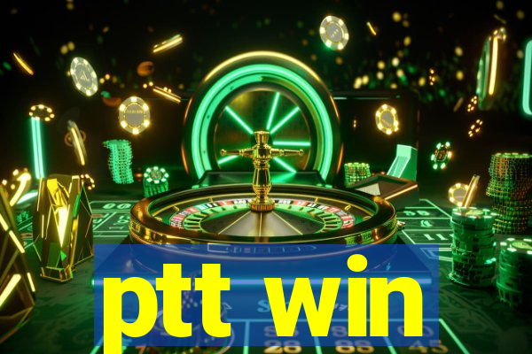 ptt win